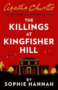 bokomslag The Killings at Kingfisher Hill: The New Hercule Poirot Mystery