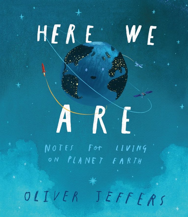 Oliver Jeffers - Here We Are, Inbunden