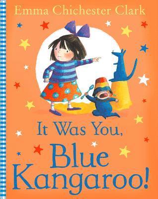Emma Chichester Clark - It Was You, Blue Kangaroo, Häftad