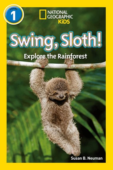 Susan B. Neuman, National Geographic Kids - Swing, Sloth!, Häftad