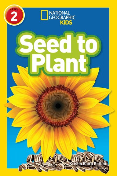 Kristin Baird Rattini, National Geographic Kids - Seed to Plant, Häftad