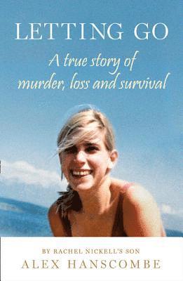 Alex Hanscombe - Letting Go: A True Story of Murder, Loss and Survival by Rachel Nickell's Son, Häftad
