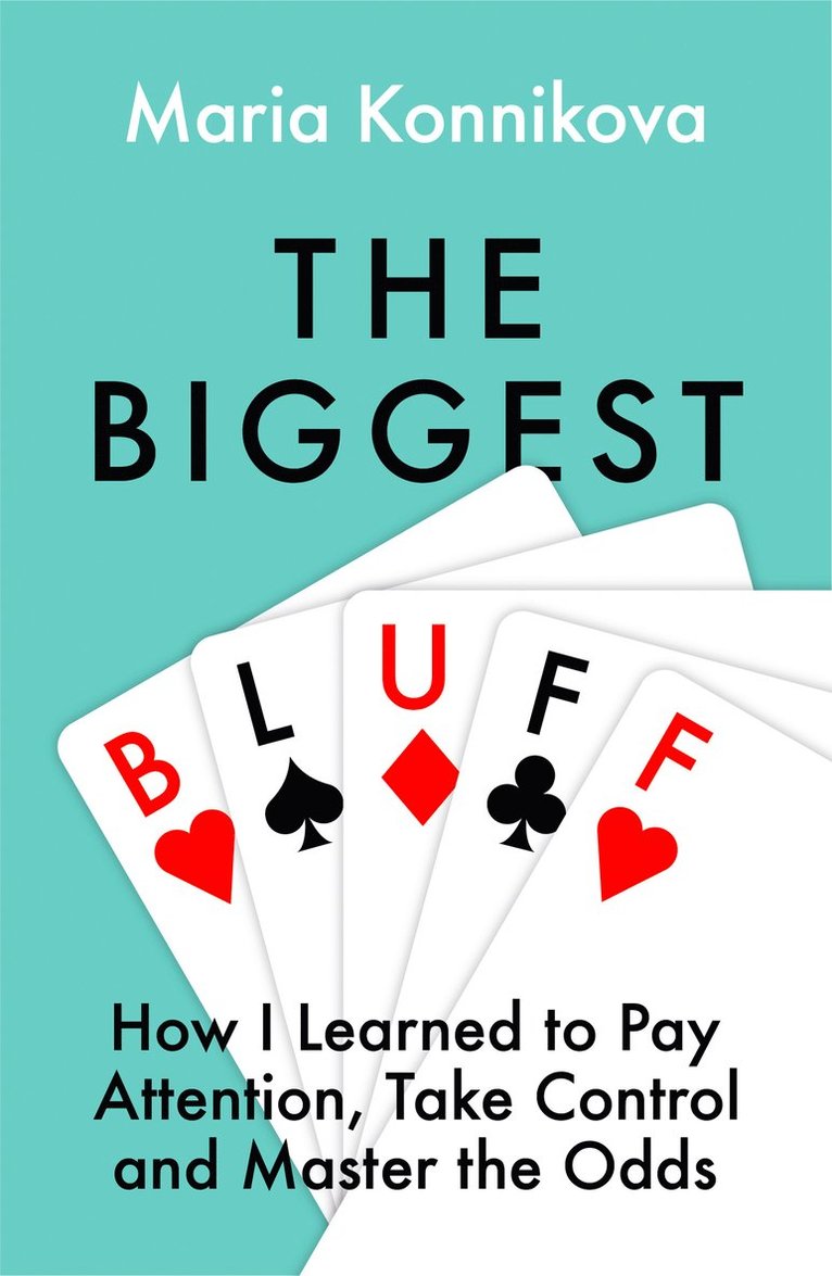 Maria Konnikova - Biggest Bluff, Häftad