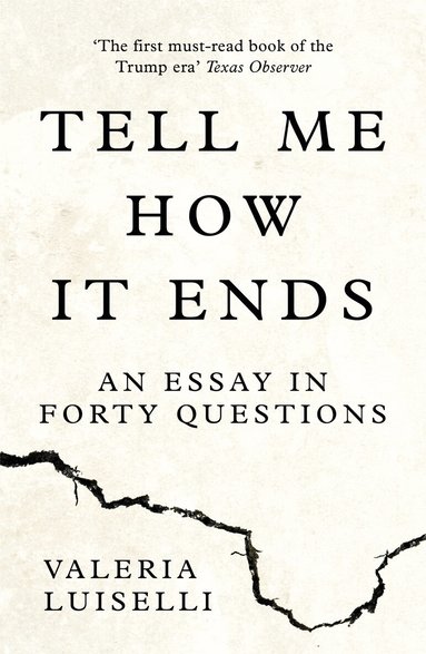 Valeria Luiselli - Tell Me How it Ends, Häftad