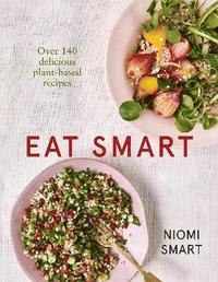 bokomslag Eat smart - over 140 delicious plant-based recipes