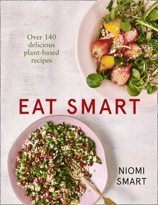 bokomslag Eat Smart - Over 140 Delicious Plant-Based Recipes