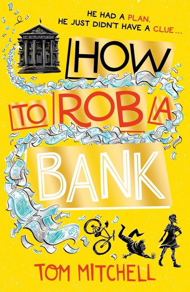 Tom Mitchell - How to Rob a Bank, Häftad