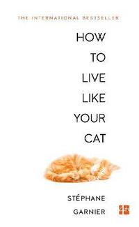 bokomslag How to Live Like Your Cat