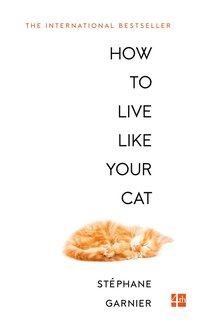 bokomslag How to Live Like Your Cat