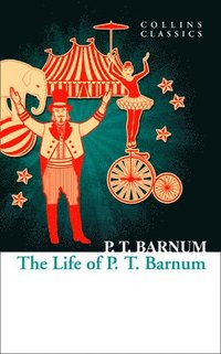 bokomslag The Life of P.T. Barnum