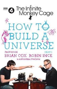 bokomslag How to Build a Universe: The Infinite Monkey Cage