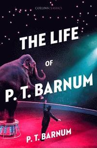bokomslag The Life of P.T. Barnum