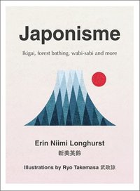 bokomslag Japonisme: Ikigai, Forest Bathing, Wabi-sabi and more