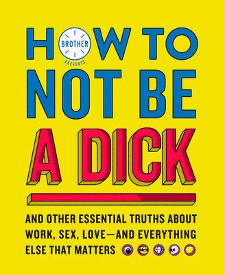 How to Not Be a Dick 1