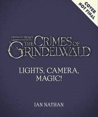bokomslag Lights, Camera, Magic! - The Making of Fantastic Beasts: The Crimes of Grindelwald