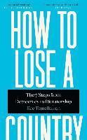 bokomslag How to Lose a Country: The 7 Steps from Democracy to Dictatorship