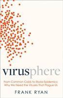 bokomslag Virusphere: From common colds to Ebola epidemics - why we need the viruses that plague us