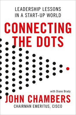 John Chambers - Connecting the Dots, Inbunden