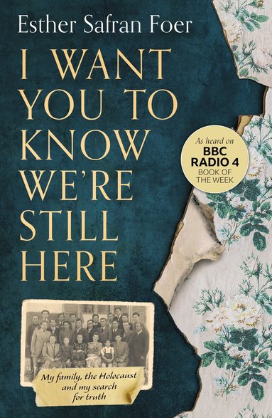 Esther Safran Foer - I Want You to Know We’re Still Here, Häftad