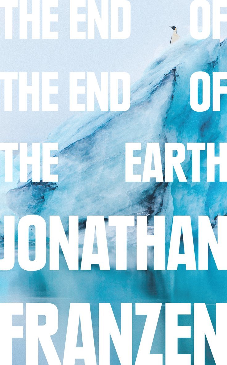 Jonathan Franzen - End of the End of the Earth, Häftad