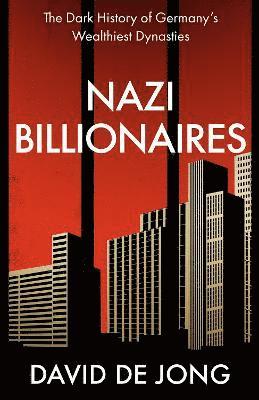 de Jong, D: Nazi Billionaires