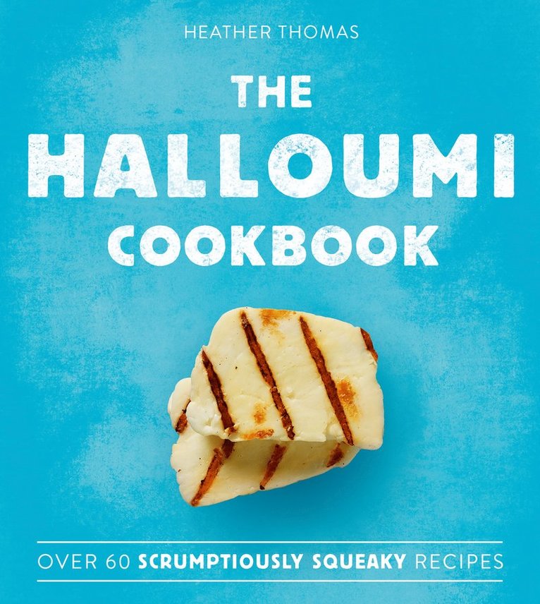 Heather Thomas - Halloumi Cookbook, Inbunden
