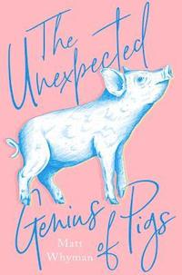 bokomslag The Unexpected Genius of Pigs