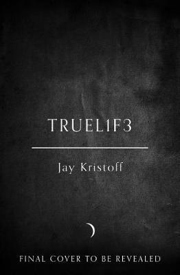 Jay Kristoff - TRUEL1F3 (TRUELIFE), Häftad