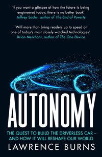 bokomslag Autonomy: The Quest to Build the Driverless Car - And How It Will Reshape Our World