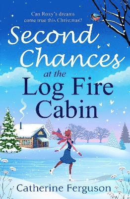 Second Chances at the Log Fire Cabin 1