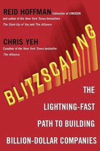 bokomslag Blitzscaling: The Lightning-Fast Path to Building Massively Valuable Companies