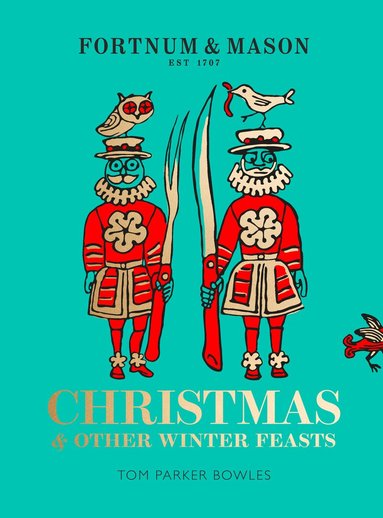 Tom Parker Bowles - Fortnum & Mason, Inbunden