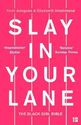 Yomi Adegoke, Elizabeth Uviebinené, Elizabeth Uviebinene - Slay In Your Lane, Häftad
