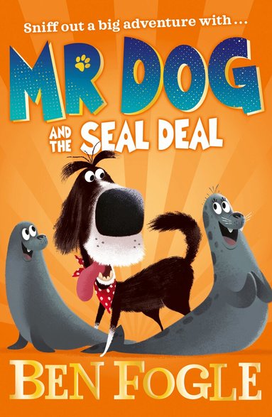 Ben Fogle, Steve Cole - Mr Dog and the Seal Deal, Häftad