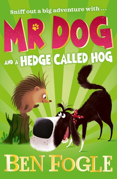 Ben Fogle, Steve Cole - Mr Dog and a Hedge Called Hog, Häftad