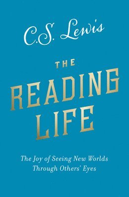 C. S. Lewis - Reading Life, Häftad