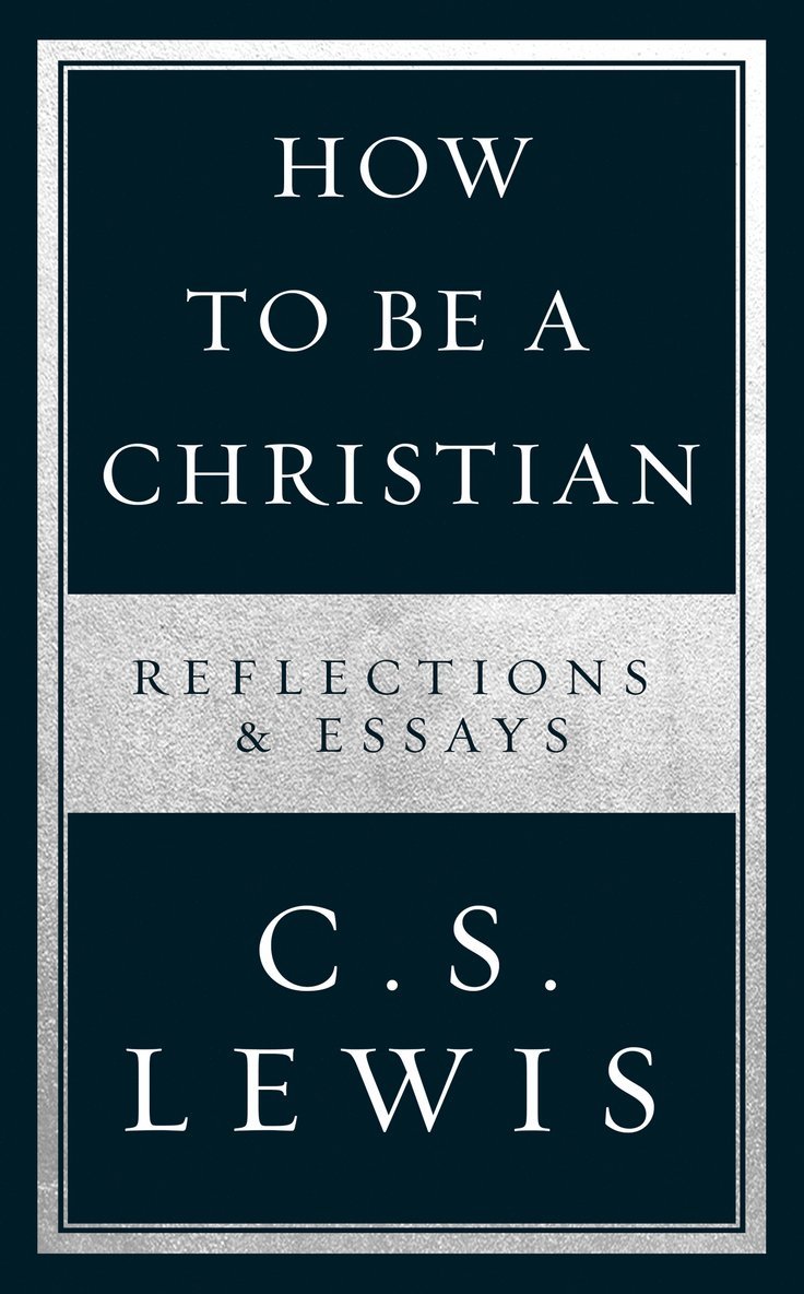 C. S. Lewis - How to Be a Christian, Häftad