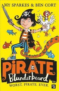 bokomslag Pirate Blunderbeard: Worst. Pirate. Ever.