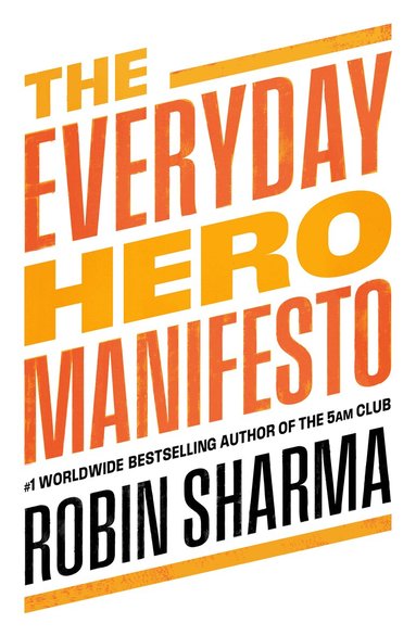 Robin Sharma - Everyday Hero Manifesto, Häftad