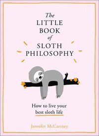 bokomslag Little Book Of Sloth Philosophy