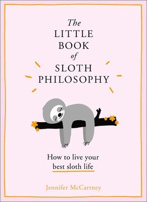 Jennifer McCartney, Jennifer Mccartney - The Little Book of Sloth Philosophy, Inbunden