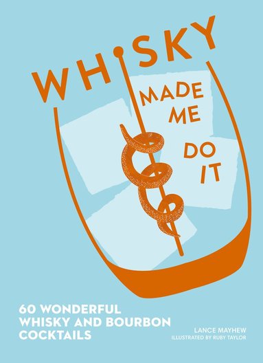 Lance J. Mayhew - Whisky Made Me Do It, Inbunden