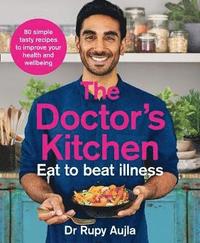 bokomslag The Doctor's Kitchen - Eat to Beat Illness
