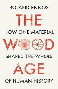 bokomslag The Wood Age