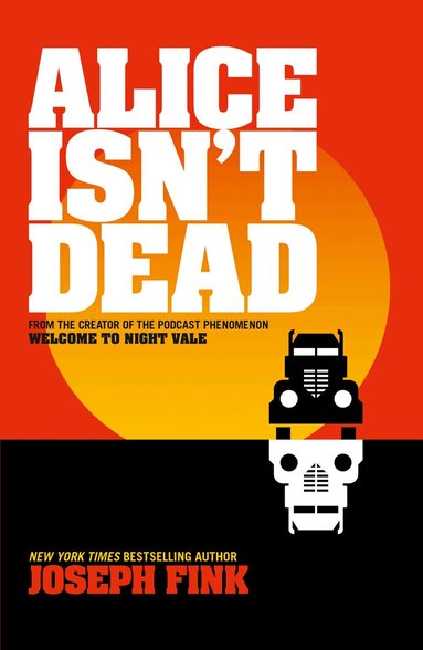 Joseph Fink - Alice Isn’t Dead, Häftad