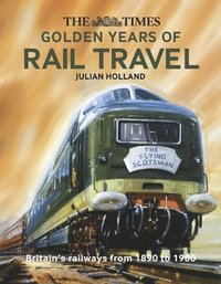 bokomslag The Times Golden Years of Rail Travel