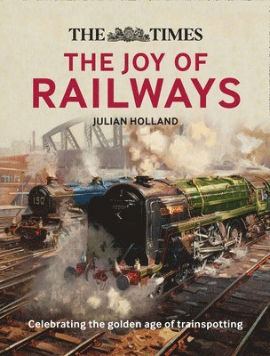 bokomslag The Times: The Joy of Railways