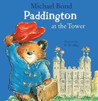 bokomslag Paddington at the Tower