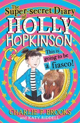 bokomslag The Super-Secret Diary of Holly Hopkinson: This Is Going To Be a Fiasco