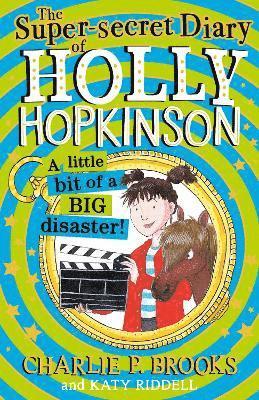 bokomslag The Super-Secret Diary of Holly Hopkinson: A Little Bit of a Big Disaster